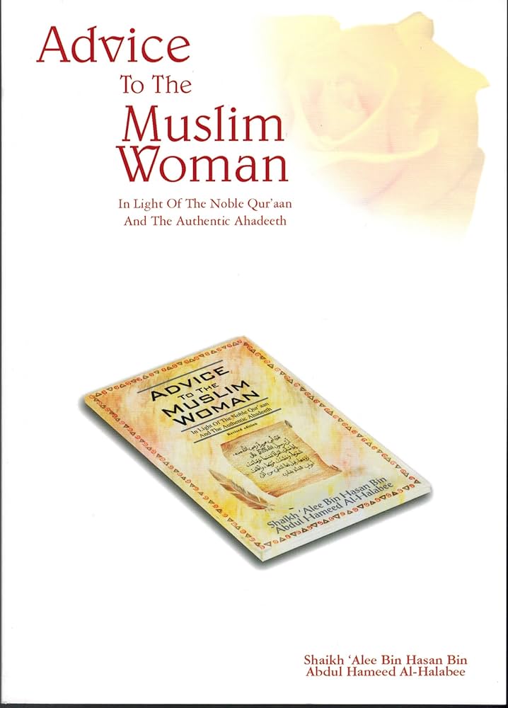 Advice to the Muslim Woman