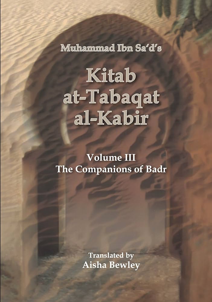 Kitab At-Tabaqat Al Kabir The Companions of Badr