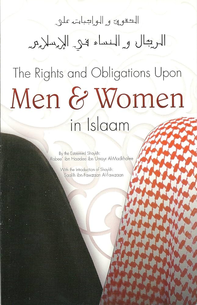 The Rights and Obligations Upon Men and Women in Islaam