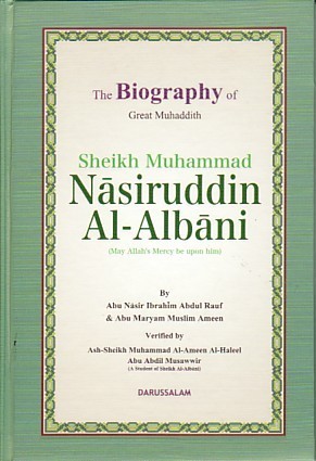 The Biography of the Great Muhaddith Shaykh Muhammad Naasir Ud Deen Al Albaani