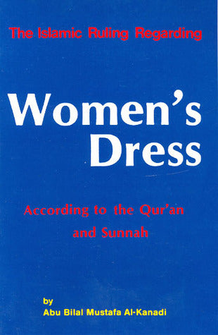 The Islamic Ruling Regarding Women's Dress According to the Quran and Sunnah