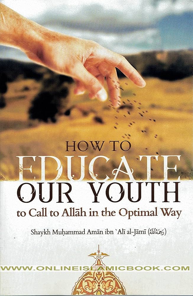 How to Educate Our Youth to Call to Allah in the Optimal Way