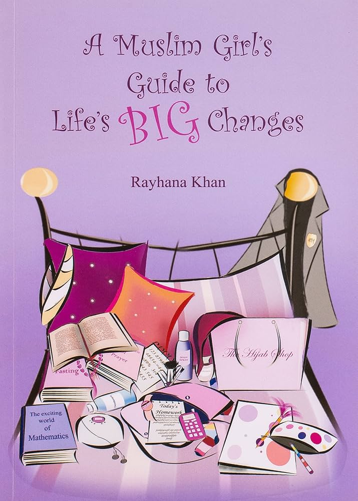 A Muslim Girls Guide to Life's Big Changes