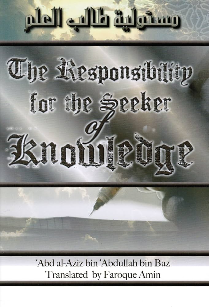 The Responsibility for the Seeker of Knowledge