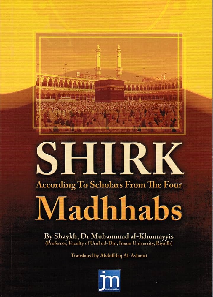 Shirk According to Scholars From the Four Madhabs