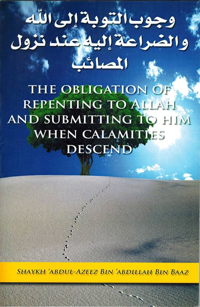 The Obligation of Repenting to Allah and Submitting to Him When Calamities Descend