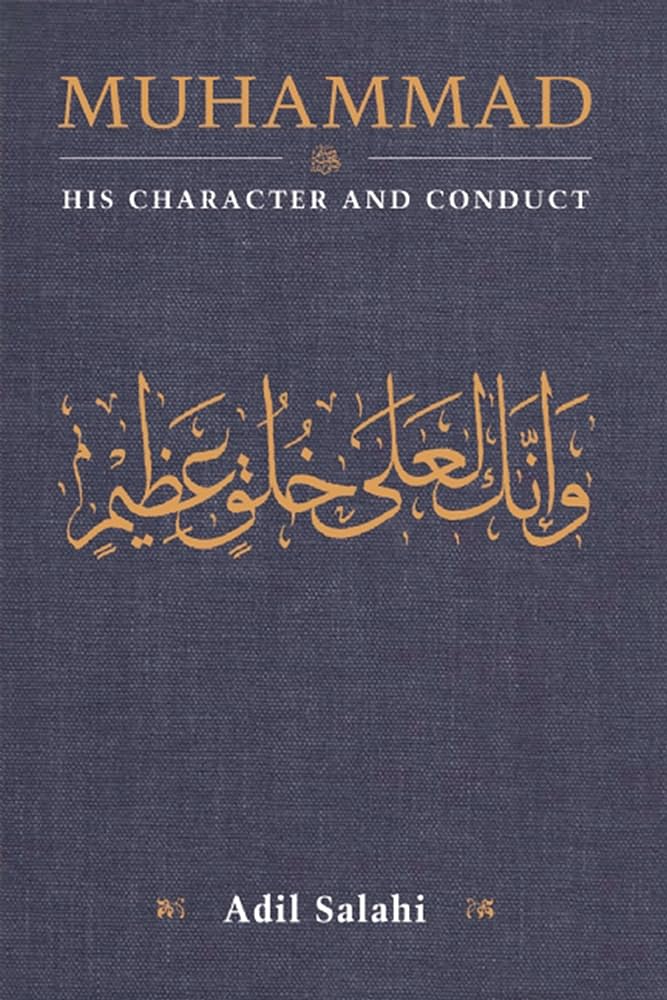 Muhammad His Character and His Conduct