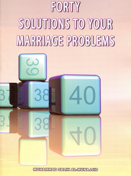 Forty Solutions to Your Marriage Problems