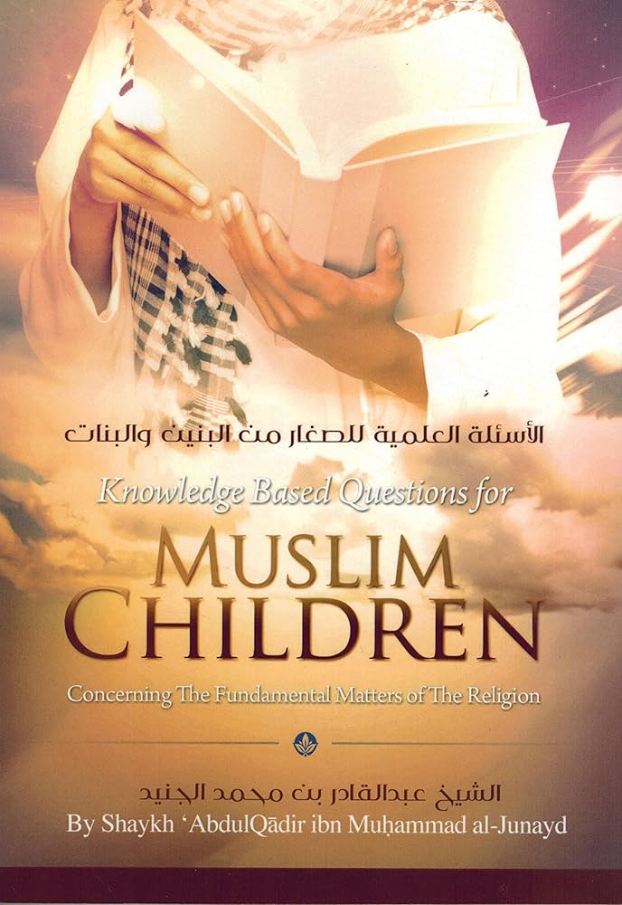 Knowledge Based Questions for Muslim Children Concerning The Fundamental Matters of The Religion