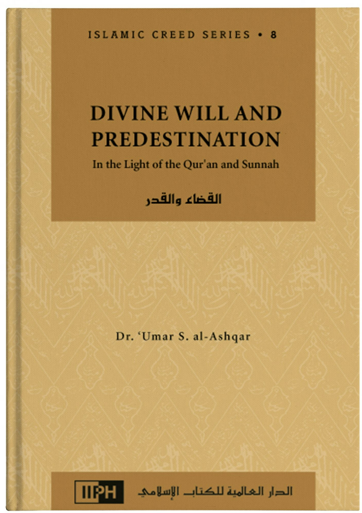 Islamic Creed Series 8: Divine Will and Predestination