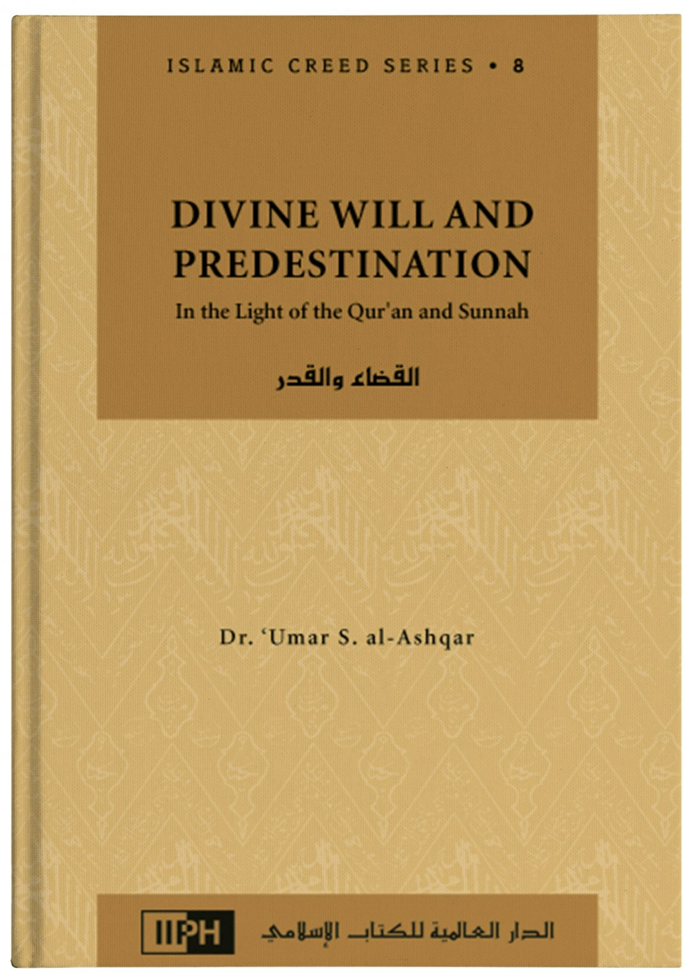 Islamic Creed Series 8: Divine Will and Predestination – HalalcoStore