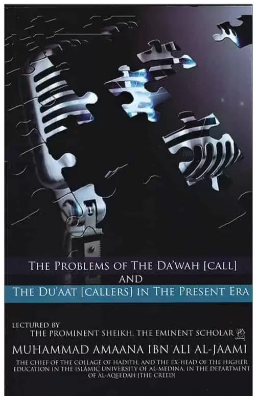 The Problems of the Da'wah and the Du'aat in the Present Era