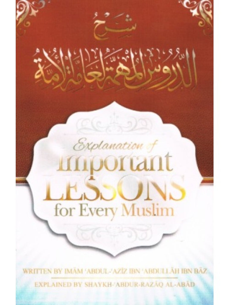 Explanation of the Important Lessons for Every Muslim by Shaykh Abdur Razaaq Al Badr