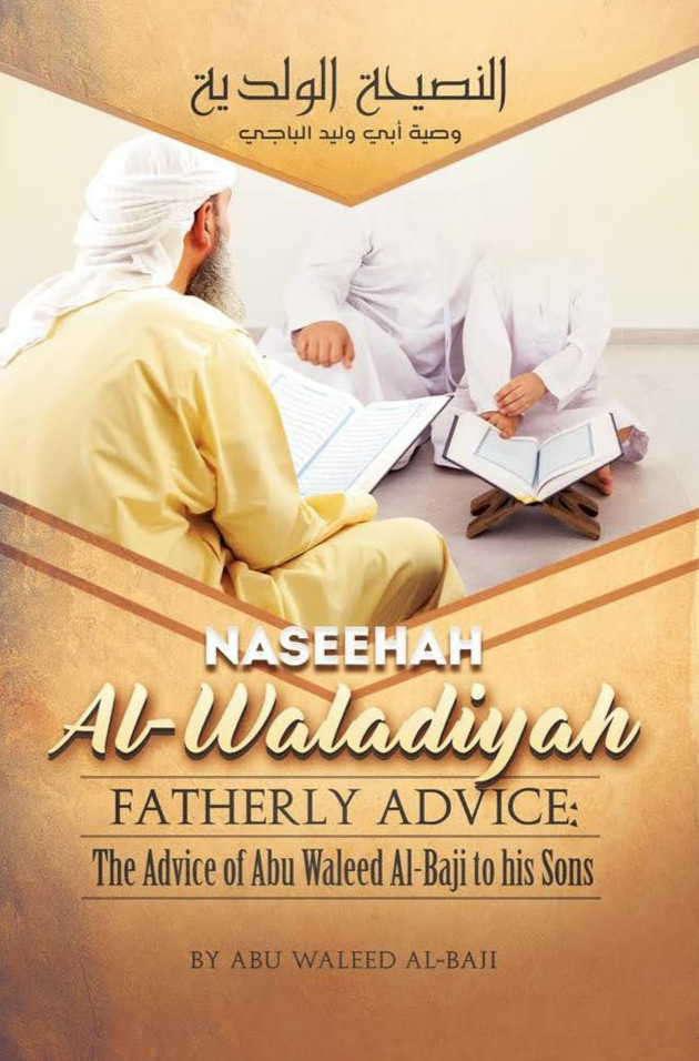 An Nasihah Al Waladiyyah Fatherly Advice The Advice of Abu Walid Al Baji to his Sons