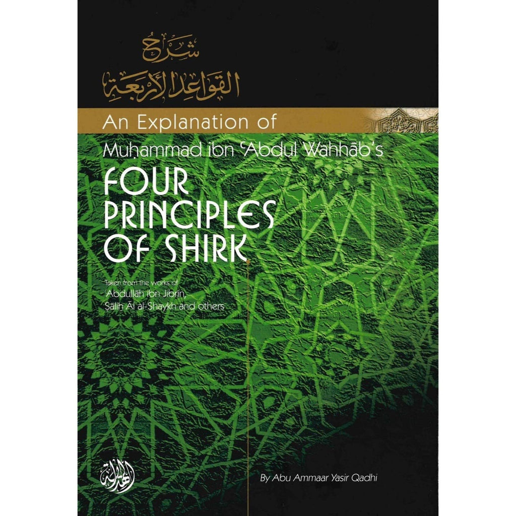 An Explanation of Muhammad ibn Abdul Wahhaabs Four Principles of Shirk