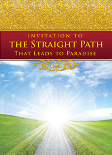 Invitation to the Straight Path that Leads to Paradise