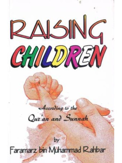 Raising Children Accord to the Quran and Sunnah