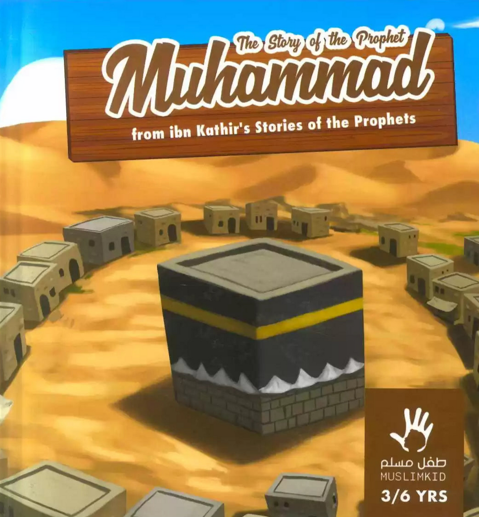 The Story of the Prophet Muhammad from ibn Kathirs Stories of the Prophets