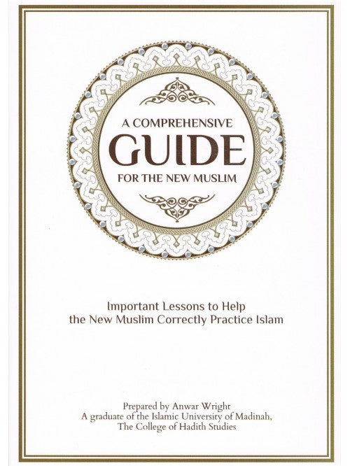 A Comprehensive Guide For The New Muslim