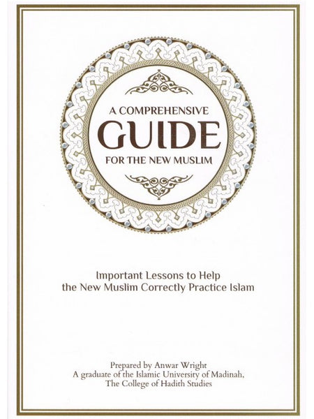 A Comprehensive Guide For The New Muslim