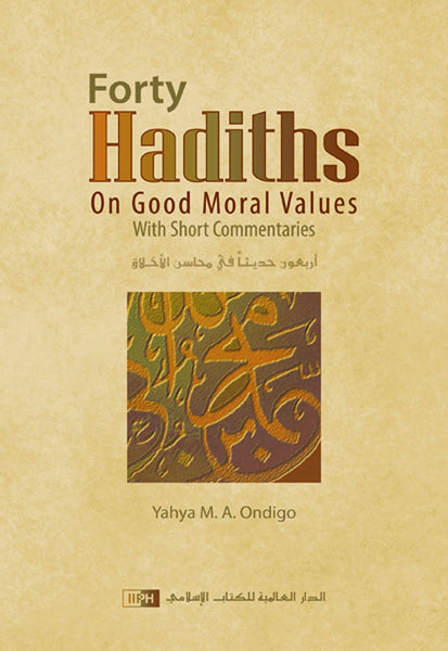 Forty Hadiths on Good Moral Values