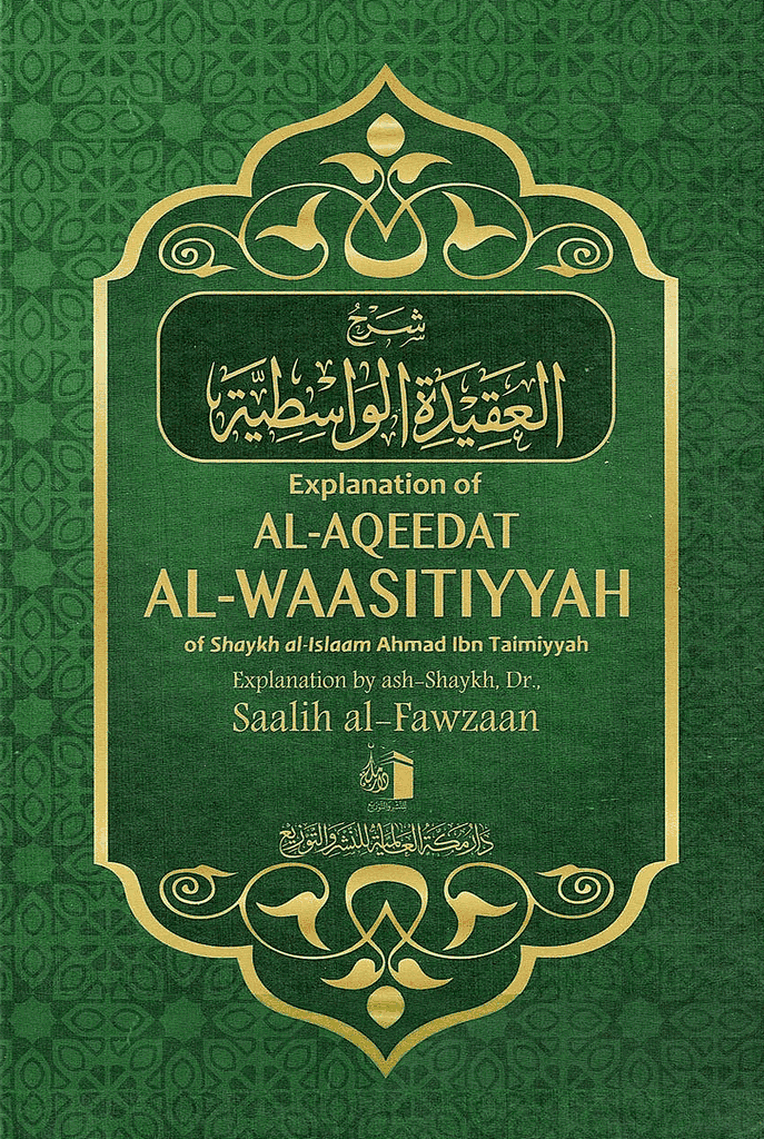 Explanation of Al Aqeedat Al Waasitiyyah of Imam Ibn Taimiyyah