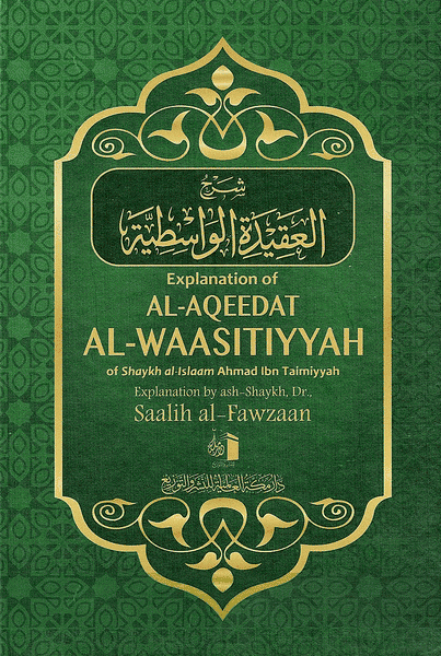 Explanation of Al Aqeedat Al Waasitiyyah of Imam Ibn Taimiyyah
