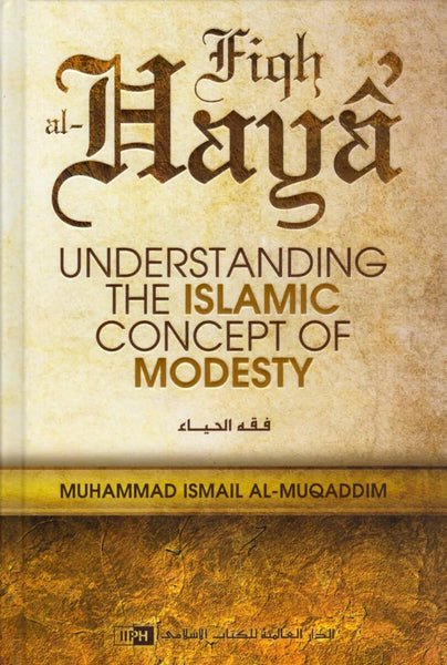 Fiqh Al-Haya Understanding the islamic concept of Modesty