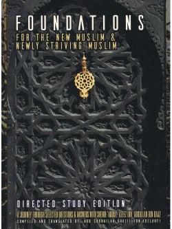 Foundations For The New Muslim and Newly Striving Muslim Directed Study