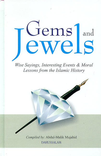 Gems and Jewels Wise Sayings Intersecting Events and Moral Lessons from the Islamic History