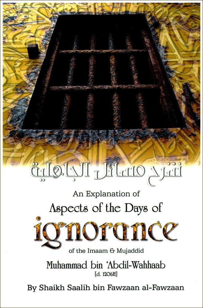 An Explanation of Aspects of the Days of Ignorance