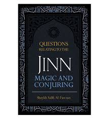Questions Relating To The Jinn Magic And Conjuring
