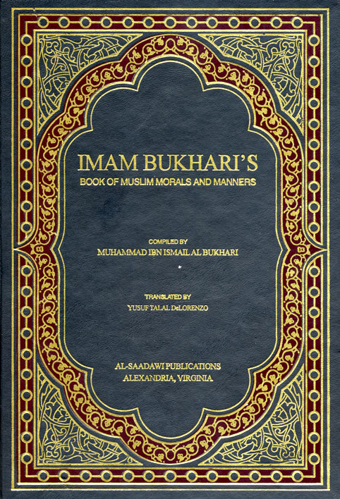 Imam Bukharis Book of Muslim Morals and Manners