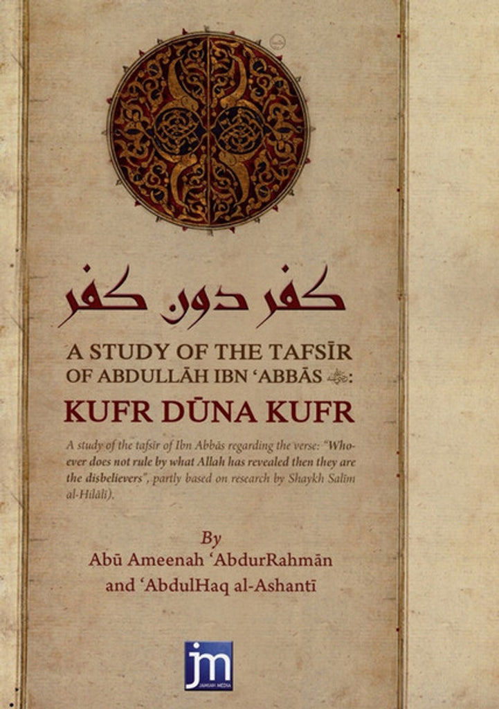 A Study of the Tafsir of Abdullah bin Abbaas Kufr Duna Kufr