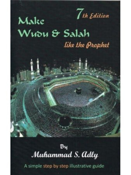 Make Wudu and Salah like the Prophet