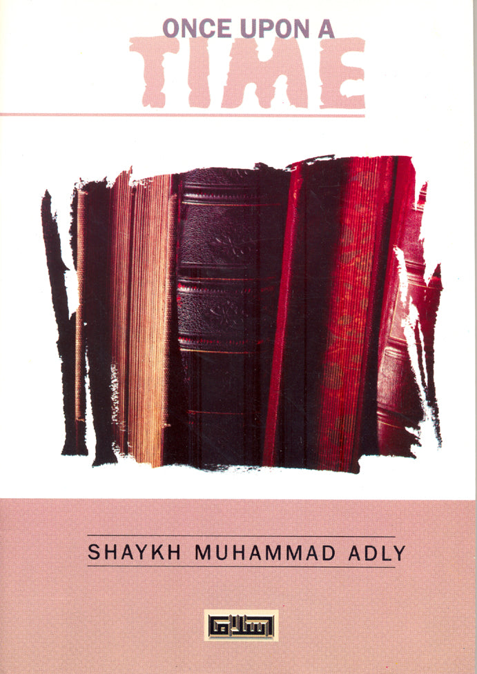 ONCE UPON A TIME /Sheikh Muhammad Adly/pb