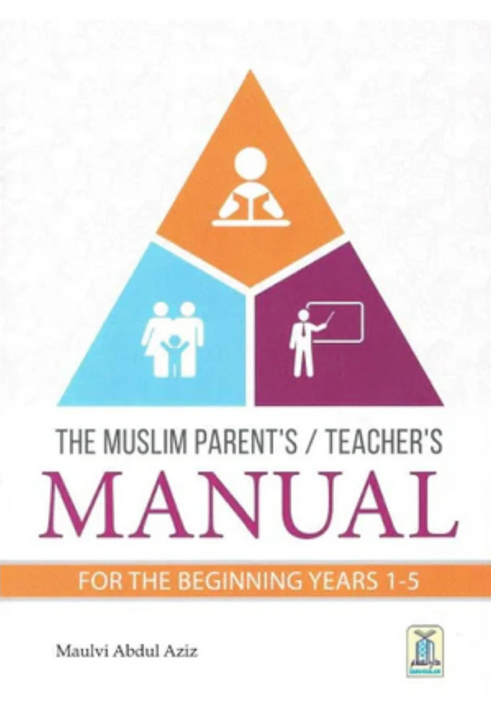 The Muslim Parents and Teachers Manual