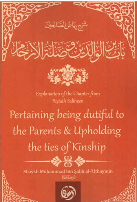 Pertaining Being Dutiful to the Parents and Upholding the ties of Kinship