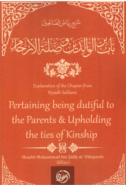 Pertaining Being Dutiful to the Parents and Upholding the ties of Kinship