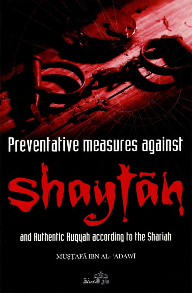 Preventative Measures Against Shaytan and Authentic Ruqya According to the Shariah