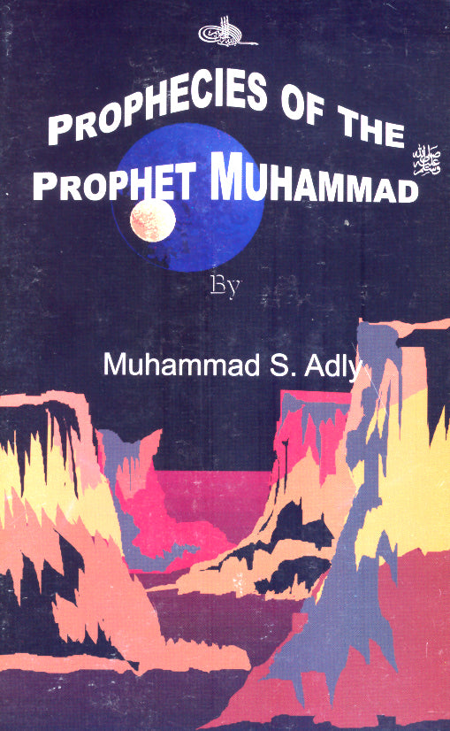 Prophecies of The Prophet Muhammad