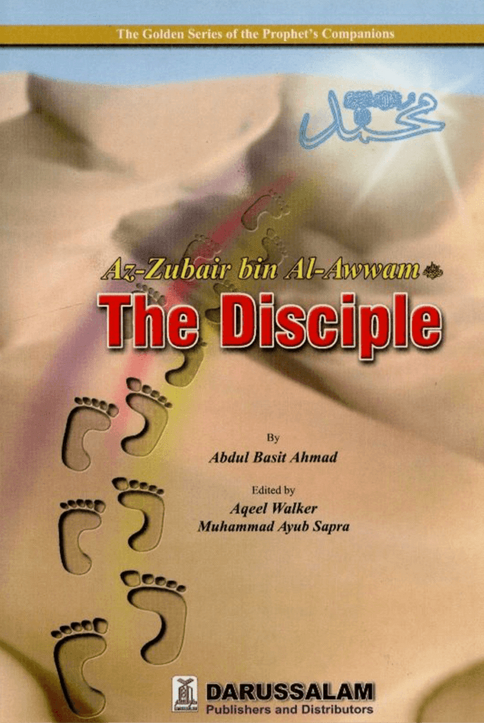 Az Zubair bin Al Awwam The Disciple