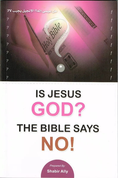 Is Jesus God? The Bible Says No!