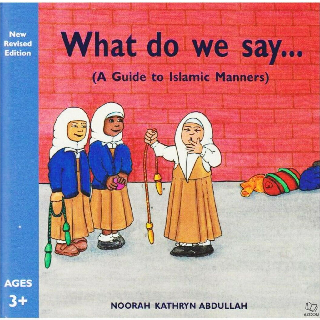 What Do We Say a Guide to Islamic Manners