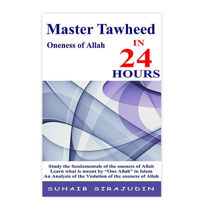 Master Tawheed in 24 Hours Oneness of Allah