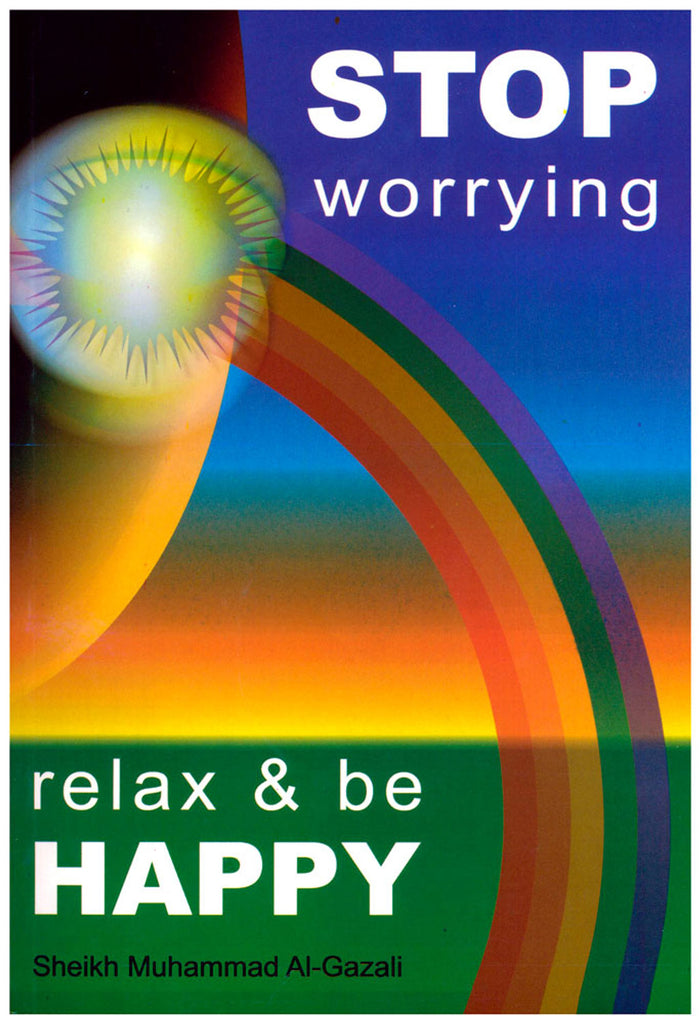 Stop Worrying, Relax and Be Happy