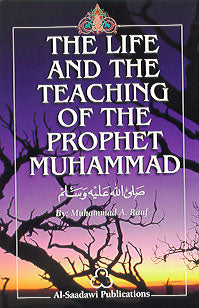 The Life And The Teaching Of The Prophet Muhammad