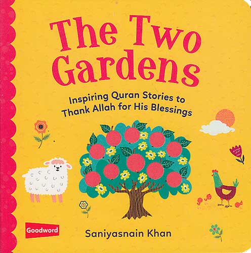 The Two Gardens: Inspiring Quran Stories to Thank Allah for His Blessings
