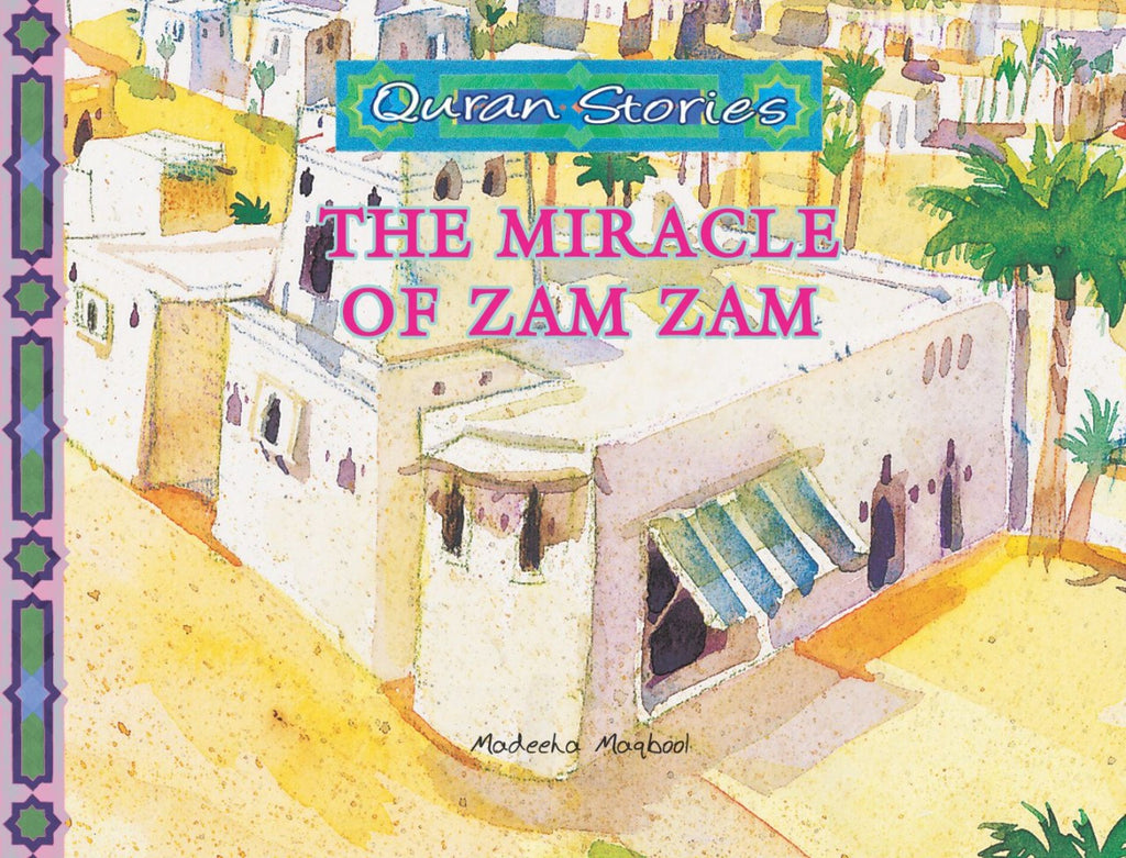 Quran Stories The Miracle of Zam Zam