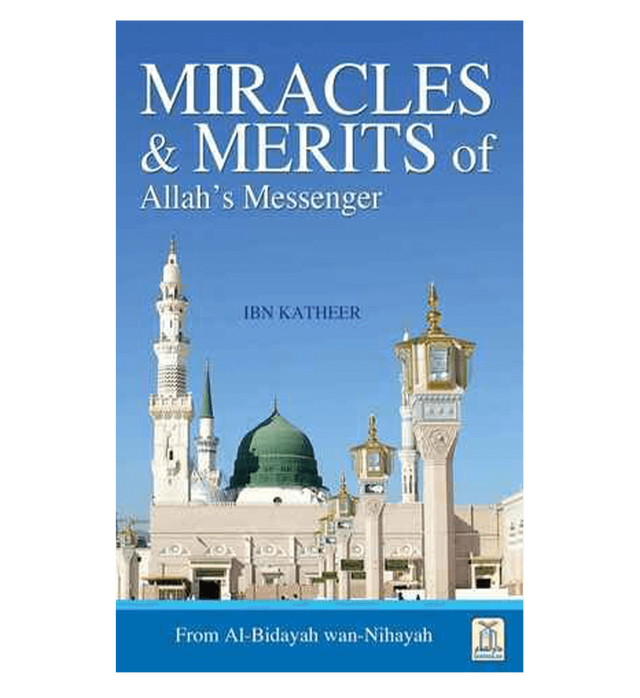 Al-Bidayah Wan-Nihayah 5 - Miracles & Merits Of Allah's Messenger/hb